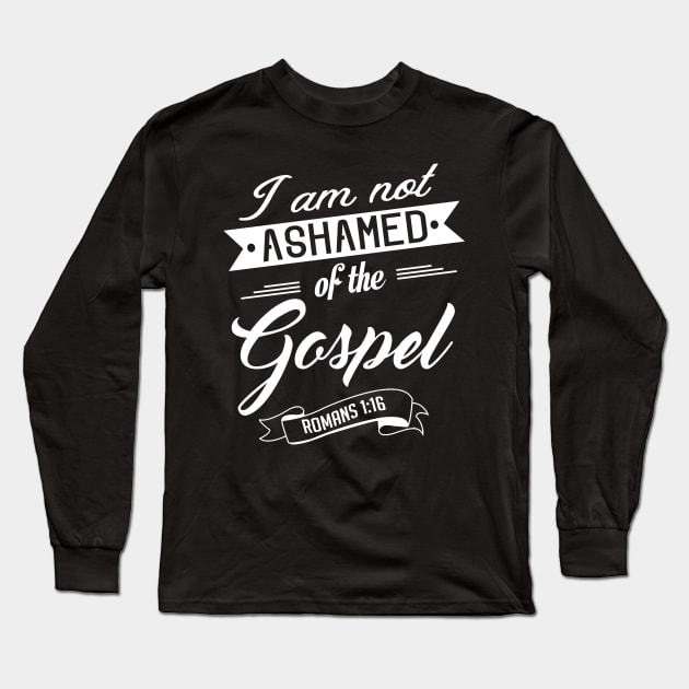 Bible Verse I am not ashamed of the gospel Romans 1:16 Long Sleeve T-Shirt by KA Creative Design